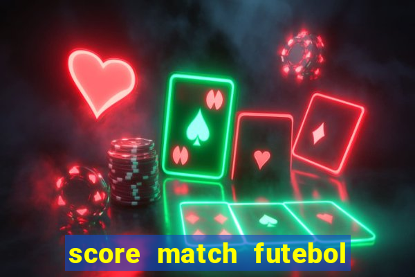 score match futebol pvp dinheiro infinito